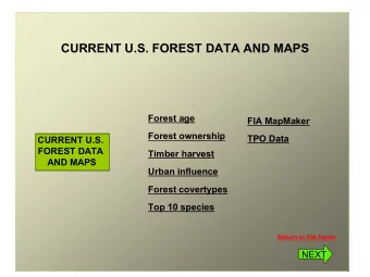CURRENT U.S. FOREST DATA AND MAPS  Forest age  FIA MapMaker  Forest ownership  TPO Data  CURRENT