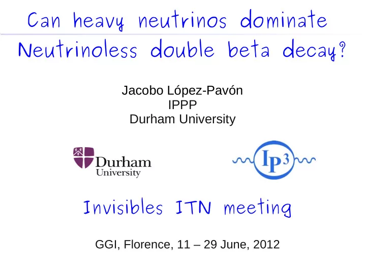 can heavy neutrinos dominate neutrinoless double beta