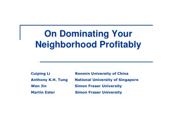 On Dominating Your  Neighborhood Profitably