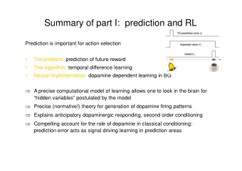 Summary of part I:  prediction and RL  Prediction is important for action selection    The