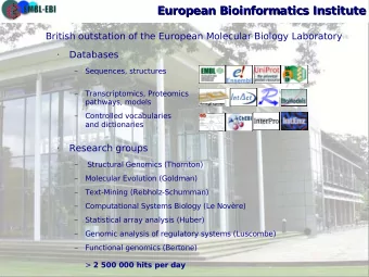 European Bioinformatics Institute  European Bioinformatics Institute  British outstation of the