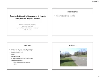 Disclosures  I have no disclosures to make  Doppler in Obstetric Management: How to  Interpret