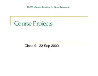 Course Projects  Class 9.  22 Sep 2009  Administrivia  THURSDAYS CLASS: WEAN HALL 5403  n