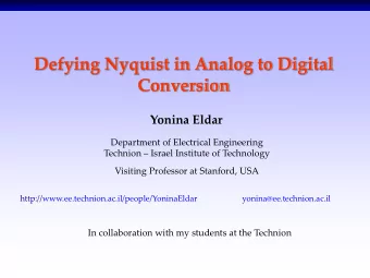 Defying Nyquist in Analog to Digital  Conversion  Yonina Eldar  Department of Electrical