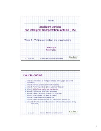 Course outline  Week 1 : Introduction to intelligent vehicles, context, applications and