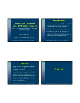 Wrist Pain  to primary care physicians  We will focus on acute, orthopedic problems  Review