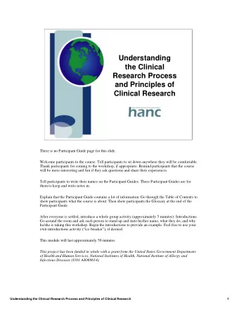 Understanding  the Clinical  Research Process  and Principles of  Clinical Research  There is no