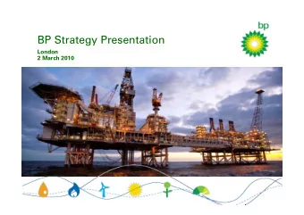 BP Strategy Presentation  London  2 March 2010  Tony Hayward  Group Chief Executive  Cautionary
