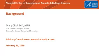 Background  Mary Choi, MD, MPH  Viral Special Pathogens Branch  Centers for Disease Control and
