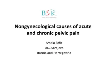 Nongynecological causes of acute  and chronic pelvic pain  Amela Sofi  UKC Sarajevo  Bosnia and