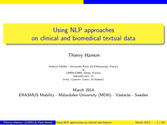Using NLP approaches  on clinical and biomedical textual data  Thierry Hamon  Institut Galil  ee