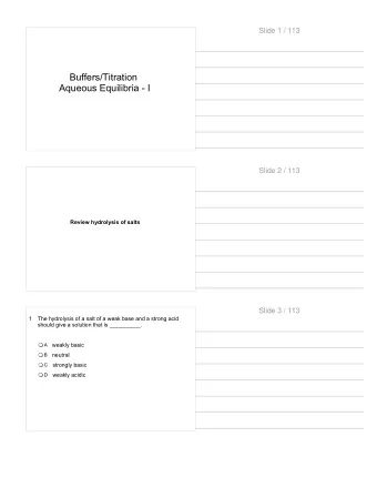 Buffers/Titration  Aqueous Equilibria - I  Slide 2 / 113  Review hydrolysis of salts  Slide 3 / 113