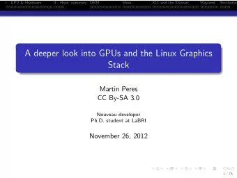 A deeper look into GPUs and the Linux Graphics  Stack  Martin Peres  CC By-SA 3.0  Nouveau
