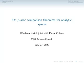On p -adic comparison theorems for analytic  spaces  Wies  lawa Nizio  l, joint with Pierre