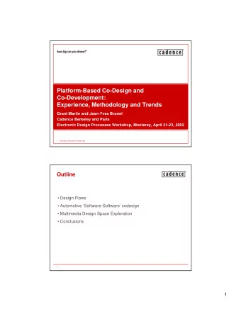 Platform-Based Co-Design and  Co-Development:  Experience, Methodology and Trends  Grant Martin and