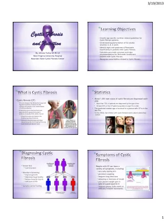 Cysti  tic  c Fibrosi  osis  s  Classify age specific nutrition related guidelines for  Cystic