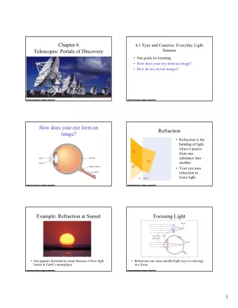 Chapter 6  6.1 Eyes and Cameras: Everyday Light  Sensors  Telescopes: Portals of Discovery   Our
