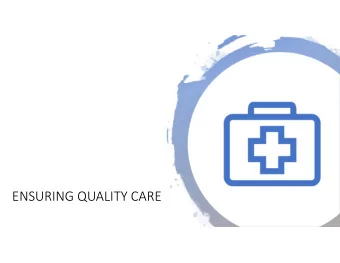 ENSURING QUALITY CARE  INFECTION CONTROL BASICS  September 2019  Safety, Oversight and Quality Unit