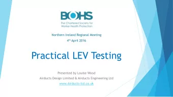Practical LEV Testing  Presented by Louise Wood  Airducts Design Limited &amp; Airducts Engineering