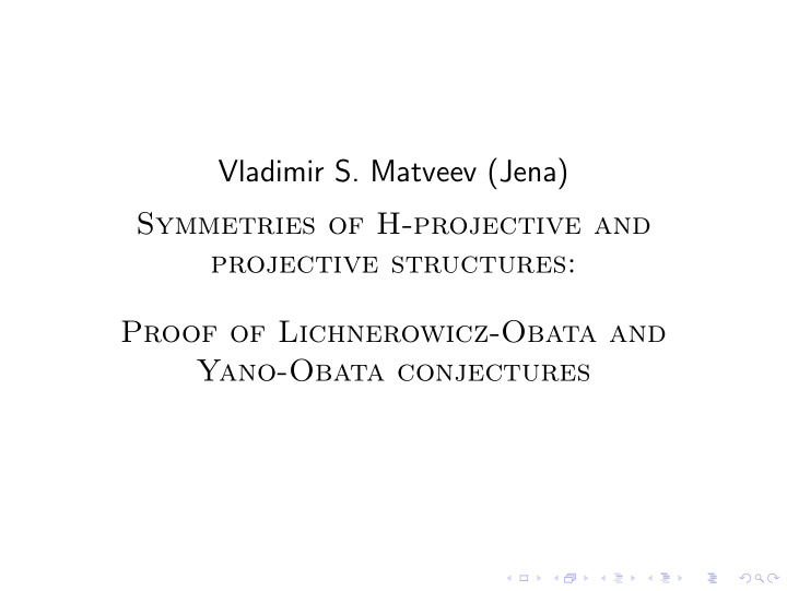 vladimir s matveev jena symmetries of h projective and