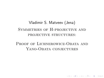 Vladimir S. Matveev (Jena)  Symmetries of H-projective and  projective structures:  Proof of