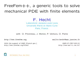 FreeFem++, a generic tools to solve  mechanical PDE with finite elements  F. Hecht  Laboratoire
