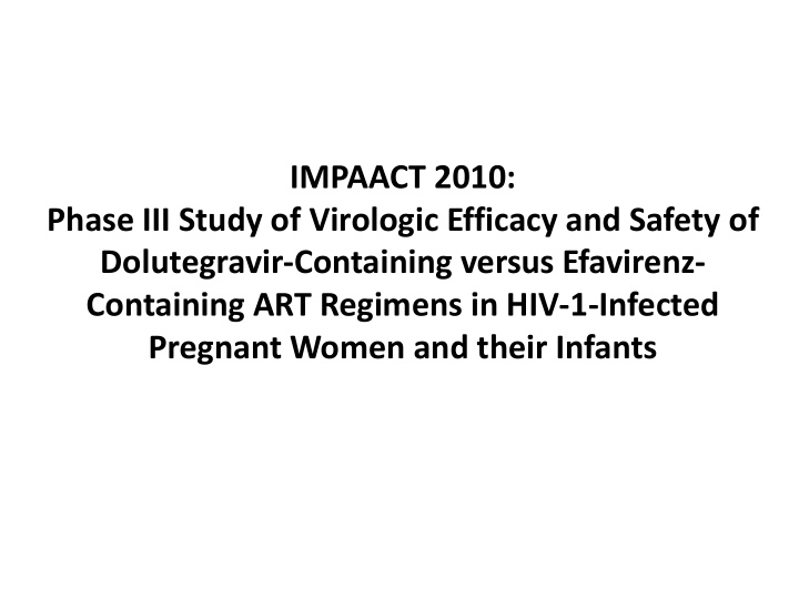 impaact 2010 phase iii study of virologic efficacy and