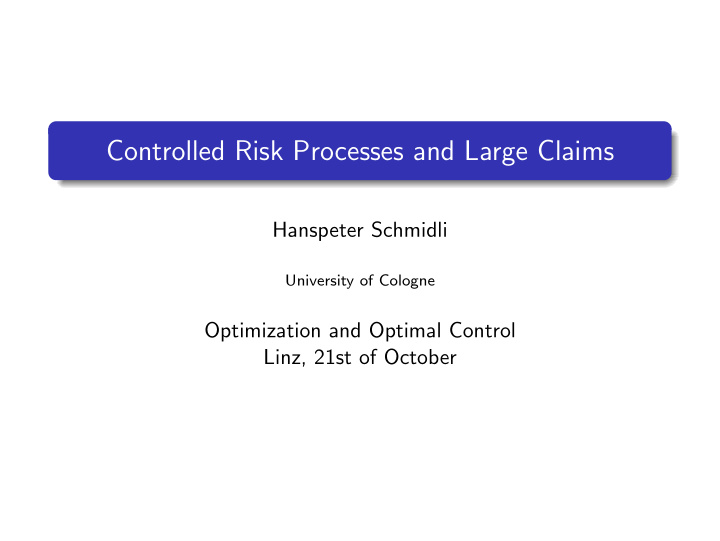 controlled risk processes and large claims