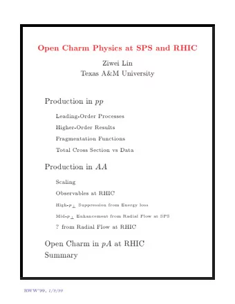 Op  en  Charm  Ph  ysics  at  SPS  and  RHIC  Ziw  ei  Lin  T  exas  A&amp;M  Univ  ersit  y  Pro