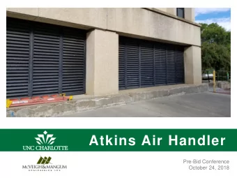 Atkins Air Handler  Pre-Bid Conference  October 24, 2018  AGENDA  INTRODUCTION OF PROJECT TEAM  BID