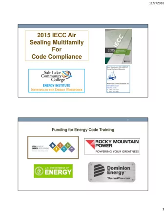 2015 IECC Air  Sealing Multifamily  For  Code Compliance  2  Funding for Energy Code Training  1