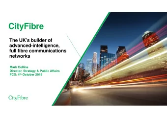 CityFibre  The UKs builder of  advanced-intelligence,  full fibre communications  networks  Mark