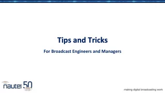 Tips and Tricks  For Broadcast Engineers and Managers  Agenda  Overview  Jeff Welton, CBRE  Tips