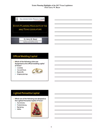 Estate Planning Highlights of the 2017 Texas Legislature  Prof. Gerry W. Beyer  1  Which of the