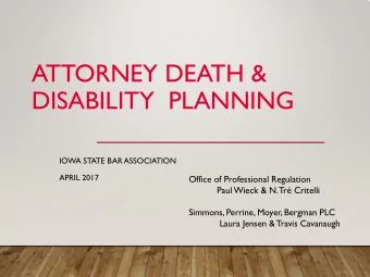 ATTORNEY DEATH &amp;  DISABILITY  PLANNING  IOWA STATE BAR ASSOCIATION  APRIL 2017  Office of