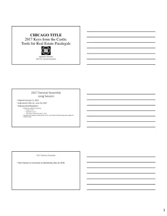 CHICAGO TITLE  2017 Keys from the Castle:  Tools for Real Estate Paralegals Legislative Summary