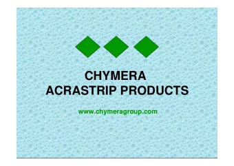 CHYMERA  ACRASTRIP PRODUCTS  www.chymeragroup.com  Q.: Why Eliminate Acetone From Your Facility?