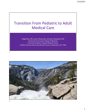 Transition From Pediatric to Adult  Medical Care  Abigail Nye, MD, Lauren Wang, MD, and Jason