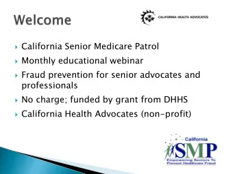 California Senior Medicare Patrol  Monthly educational webinar  Fraud prevention for