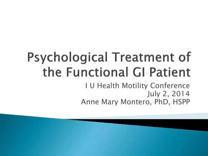 i u health motility conference july 2 2014 anne mary
