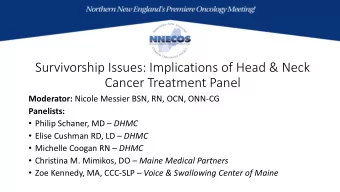Survivorship Issues: Implications of Head &amp; Neck  Cancer Treatment Panel Moderator: Nicole