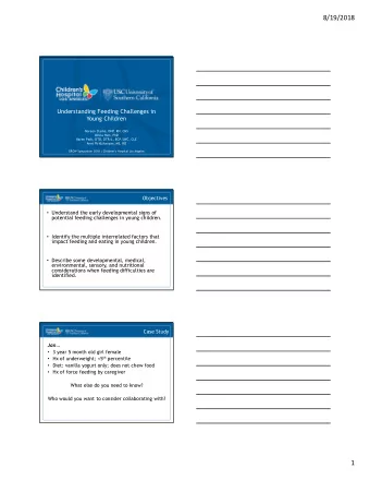 8/19/2018  Understanding Feeding Challenges in  Young Children  Noreen Clarke, DNP  , RN, CNS