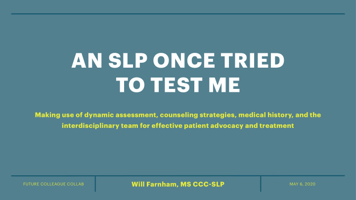 an slp once tried to test me
