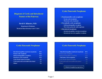 Cystic Pancreatic Neoplasms  Diagnosis of Cystic and Intraductal  Tumors of the Pancreas