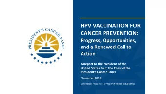 HPV VACCINATION FOR  CANCER PREVENTION:  Progress, Opportunities,  and a Renewed Call to  Action  A
