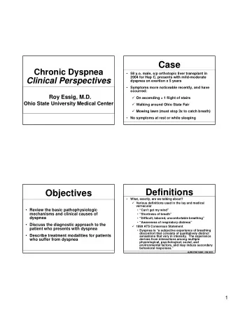 Case  Chronic Dyspnea  58 y.o. male, s/p orthotopic liver transplant in  2004 for Hep C,