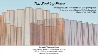 The Seeking Place  Interactive Art for Riverfront Park- Design Proposal  Prepared for the city of