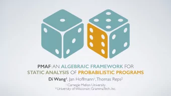PMAF : AN ALGEBRAIC FRAMEWORK FOR STATIC ANALYSIS OF PROBABILISTIC PROGRAMS Di Wang 1 , Jan