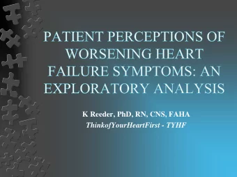 K Reeder, PhD, RN, CNS, FAHA  ThinkofYourHeartFirst - TYHF  BACKGROUND  Annually in the U.S.:  ~