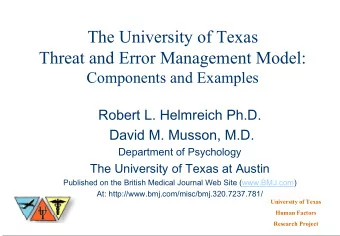 The University of Texas  Threat and Error Management Model:  Components and Examples  Robert L.